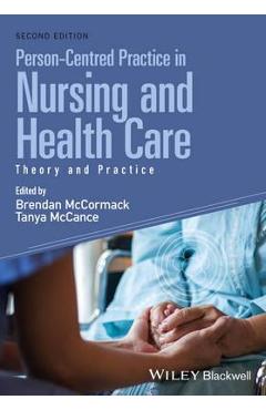 Person-Centred Practice in Nursing and Health Care - Brendan McCormack Person-Centred Practice in Nursing and Health Care - Brendan McCormack