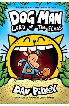 Dog Man: Lord of the Fleas: From the Creator of Captain Underpants (Dog Man #5), 5 - Dav Pilkey Dog Man: Lord of the Fleas: From the Creator of Captain Underpants (Dog Man #5), 5 - Dav Pilkey