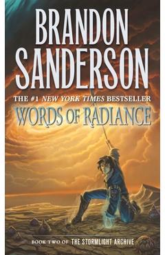 Words of Radiance: Book Two of the Stormlight Archive - Brandon Sanderson Words of Radiance: Book Two of the Stormlight Archive - Brandon Sanderson