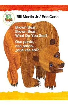 Brown Bear, Brown Bear, What Do You See? / Oso Pardo, Oso Pardo, �qu� Ves Ah�? (Bilingual Board Book - English / Spanish) - Bill Martin Brown Bear, Brown Bear, What Do You See? / Oso Pardo, Oso Pardo, �qu� Ves Ah�? (Bilingual Board Book - English / Spanish) - Bill Martin