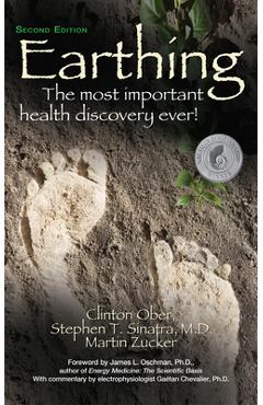Earthing: The Most Important Health Discovery Ever! - Clinton Ober Earthing: The Most Important Health Discovery Ever! - Clinton Ober