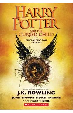 Harry Potter and the Cursed Child, Parts One and Two: The Official Playscript of the Original West End Production - J. K. Rowling Harry Potter and the Cursed Child, Parts One and Two: The Official Playscript of the Original West End Production - J. K. Rowling