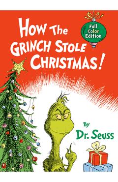 How the Grinch Stole Christmas!: Full Color Jacketed Edition - Dr Seuss How the Grinch Stole Christmas!: Full Color Jacketed Edition - Dr Seuss