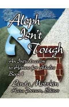 Aleph Isn't Tough: An Introduction to Hebrew for Adults, Book 1 - Behrman House Aleph Isn't Tough: An Introduction to Hebrew for Adults, Book 1 - Behrman House