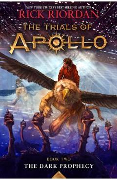 The Dark Prophecy (the Trials of Apollo, Book Two) - Rick Riordan The Dark Prophecy (the Trials of Apollo, Book Two) - Rick Riordan