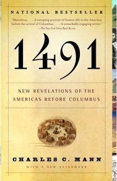 1491 (Second Edition): New Revelations of the Americas Before Columbus - Charles C. Mann 1491 (Second Edition): New Revelations of the Americas Before Columbus - Charles C. Mann