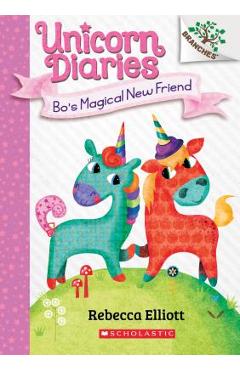 Bo's Magical New Friend: A Branches Book (Unicorn Diaries #1), Volume 1 - Rebecca Elliott Bo's Magical New Friend: A Branches Book (Unicorn Diaries #1), Volume 1 - Rebecca Elliott