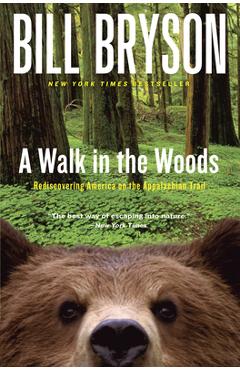 A Walk in the Woods: Rediscovering America on the Appalachian Trail - Bill Bryson A Walk in the Woods: Rediscovering America on the Appalachian Trail - Bill Bryson