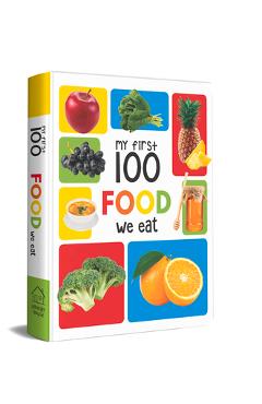 My First 100 Food We Eat: Padded Board Books - Wonder House Books My First 100 Food We Eat: Padded Board Books - Wonder House Books
