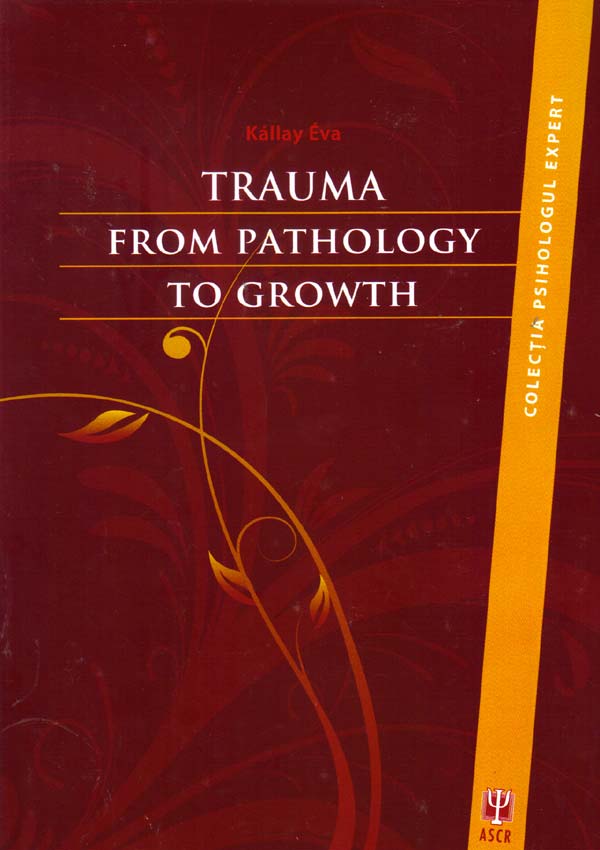 Trauma. From pathology to growth | Kallay Eva