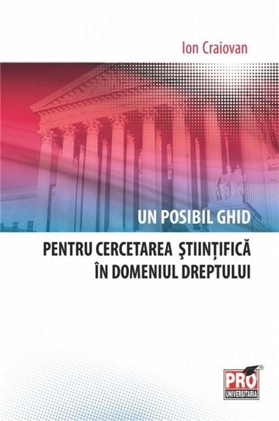 Un posibil ghid pentru cercetarea stiintifica in domeniul dreptului | Ion Craiovan Un posibil ghid pentru cercetarea stiintifica in domeniul dreptului | Ion Craiovan