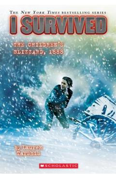 I Survived the Children's Blizzard, 1888 (I Survived #16), Volume 16 - Lauren Tarshis I Survived the Children's Blizzard, 1888 (I Survived #16), Volume 16 - Lauren Tarshis