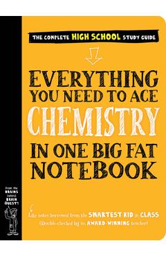 Everything You Need to Ace Chemistry in One Big Fat Notebook - Workman Publishing Everything You Need to Ace Chemistry in One Big Fat Notebook - Workman Publishing