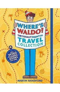 Where's Waldo? the Totally Essential Travel Collection - Martin Handford Where's Waldo? the Totally Essential Travel Collection - Martin Handford