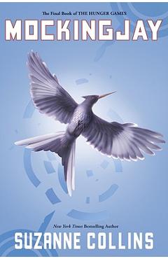 Mockingjay (the Final Book of the Hunger Games) - Suzanne Collins Mockingjay (the Final Book of the Hunger Games) - Suzanne Collins