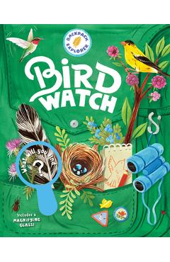 Backpack Explorer: Bird Watch: What Will You Find? - Editors Of Storey Publishing Backpack Explorer: Bird Watch: What Will You Find? - Editors Of Storey Publishing