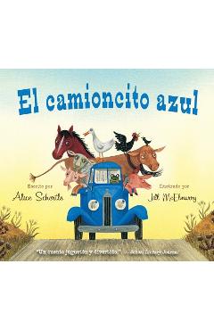 El Camioncito Azul (Little Blue Truck, Spanish Edition) - Alice Schertle El Camioncito Azul (Little Blue Truck, Spanish Edition) - Alice Schertle