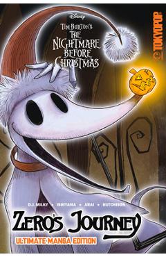 Disney Manga: Tim Burton's the Nightmare Before Christmas: Zero's Journey - Ultimate Manga Edition - D. J. Milky Disney Manga: Tim Burton's the Nightmare Before Christmas: Zero's Journey - Ultimate Manga Edition - D. J. Milky