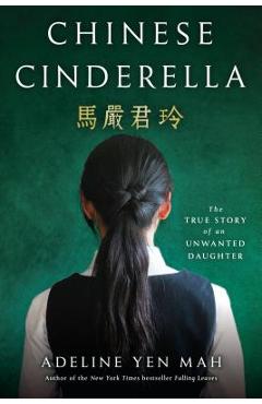 Chinese Cinderella: The True Story of an Unwanted Daughter - Adeline Yen Mah Chinese Cinderella: The True Story of an Unwanted Daughter - Adeline Yen Mah