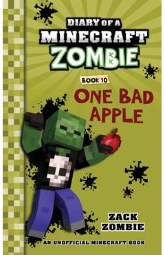 Diary of a Minecraft Zombie Book 10: One Bad Apple - Zack Zombie Diary of a Minecraft Zombie Book 10: One Bad Apple - Zack Zombie