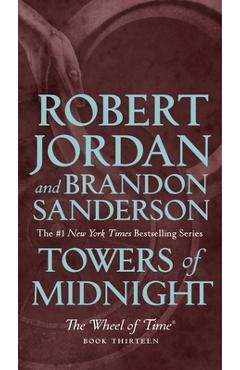 Towers of Midnight: Book Thirteen of the Wheel of Time - Robert Jordan Towers of Midnight: Book Thirteen of the Wheel of Time - Robert Jordan