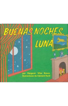 Buenas Noches, Luna: Goodnight Moon Board Book (Spanish Edition) - Margaret Wise Brown Buenas Noches, Luna: Goodnight Moon Board Book (Spanish Edition) - Margaret Wise Brown