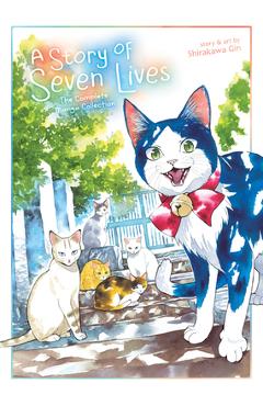 A Story of Seven Lives: The Complete Manga Collection - Shirakawa Gin A Story of Seven Lives: The Complete Manga Collection - Shirakawa Gin