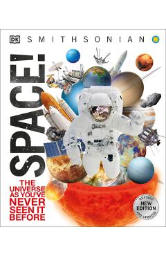 Knowledge Encyclopedia Space!: The Universe as You've Never Seen It Before - Dk Knowledge Encyclopedia Space!: The Universe as You've Never Seen It Before - Dk