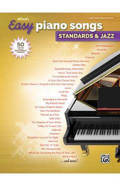 Alfred's Easy Piano Songs -- Standards & Jazz: 50 Classics from the Great American Songbook - Alfred Music Alfred's Easy Piano Songs -- Standards & Jazz: 50 Classics from the Great American Songbook - Alfred Music