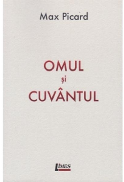 Omul si cuvantul | Max Picard