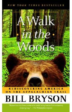 A Walk in the Woods: Rediscovering America on the Appalachian Trail - Bill Bryson A Walk in the Woods: Rediscovering America on the Appalachian Trail - Bill Bryson