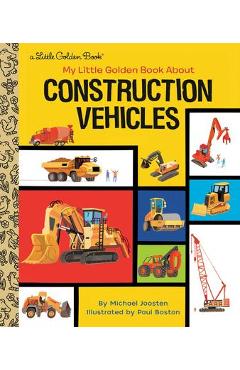My Little Golden Book about Construction Vehicles - Michael Joosten My Little Golden Book about Construction Vehicles - Michael Joosten