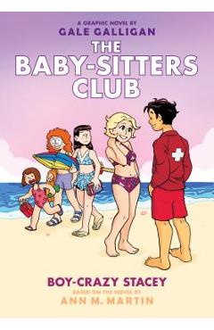 Boy-Crazy Stacey (the Baby-Sitters Club Graphic Novel #7): A Graphix Book, Volume 7 - Ann M. Martin Boy-Crazy Stacey (the Baby-Sitters Club Graphic Novel #7): A Graphix Book, Volume 7 - Ann M. Martin