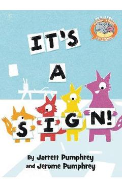 It's a Sign! (Elephant & Piggie Like Reading!) - Jarrett Pumphrey It's a Sign! (Elephant & Piggie Like Reading!) - Jarrett Pumphrey