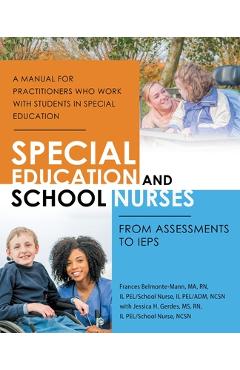 Special Education and School Nurses: From Assessments to Ieps - Frances Belmonte-mann Ma Rn Special Education and School Nurses: From Assessments to Ieps - Frances Belmonte-mann Ma Rn