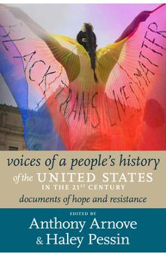 21st Century Voices of a People's History of the United States: Documents of Resistance and Hope, 2000-2023 - Anthony Arnove 21st Century Voices of a People's History of the United States: Documents of Resistance and Hope, 2000-2023 - Anthony Arnove