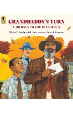 Granddaddy's Turn: A Journey to the Ballot Box - Michael S. Bandy Granddaddy's Turn: A Journey to the Ballot Box - Michael S. Bandy
