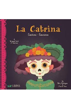 La Catrina: Emotions-Emociones: Emotions - Emociones - Patty Rodraiguez La Catrina: Emotions-Emociones: Emotions - Emociones - Patty Rodraiguez