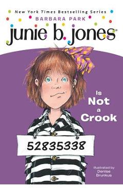 Junie B. Jones #9: Junie B. Jones Is Not a Crook - Barbara Park Junie B. Jones #9: Junie B. Jones Is Not a Crook - Barbara Park