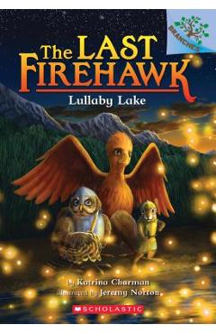 Lullaby Lake: A Branches Book (the Last Firehawk #4), Volume 4 - Katrina Charman Lullaby Lake: A Branches Book (the Last Firehawk #4), Volume 4 - Katrina Charman