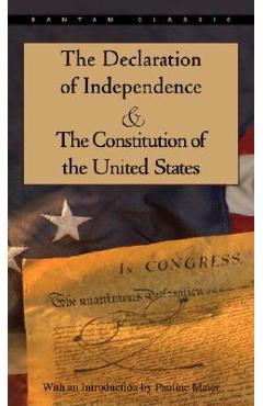 The Declaration of Independence and the Constitution of the United States - Pauline Maier The Declaration of Independence and the Constitution of the United States - Pauline Maier