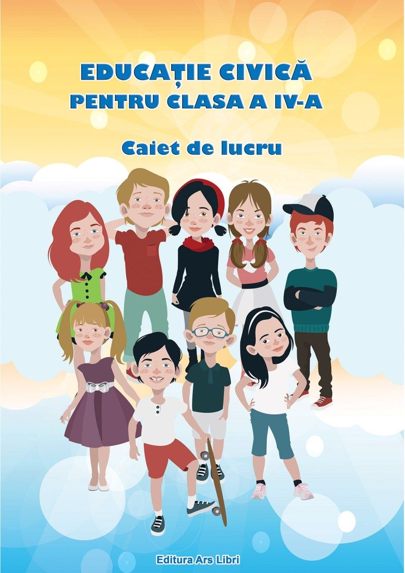 Caiet de lucru pentru clasa a IV-a. Educatie civica | Adina Grigore, Cristina Ipate-Toma Caiet de lucru pentru clasa a IV-a. Educatie civica | Adina Grigore, Cristina Ipate-Toma