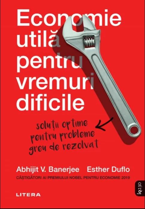 Economie utila pentru vremuri dificile | Esther Duflo, Abhijit V.Banerjee