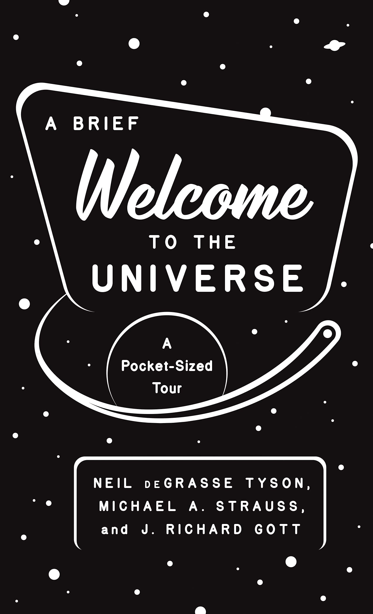 A Brief Welcome to the Universe | Neil deGrasse Tyson, Michael A. Strauss, J. Richard Gott A Brief Welcome to the Universe | Neil deGrasse Tyson, Michael A. Strauss, J. Richard Gott