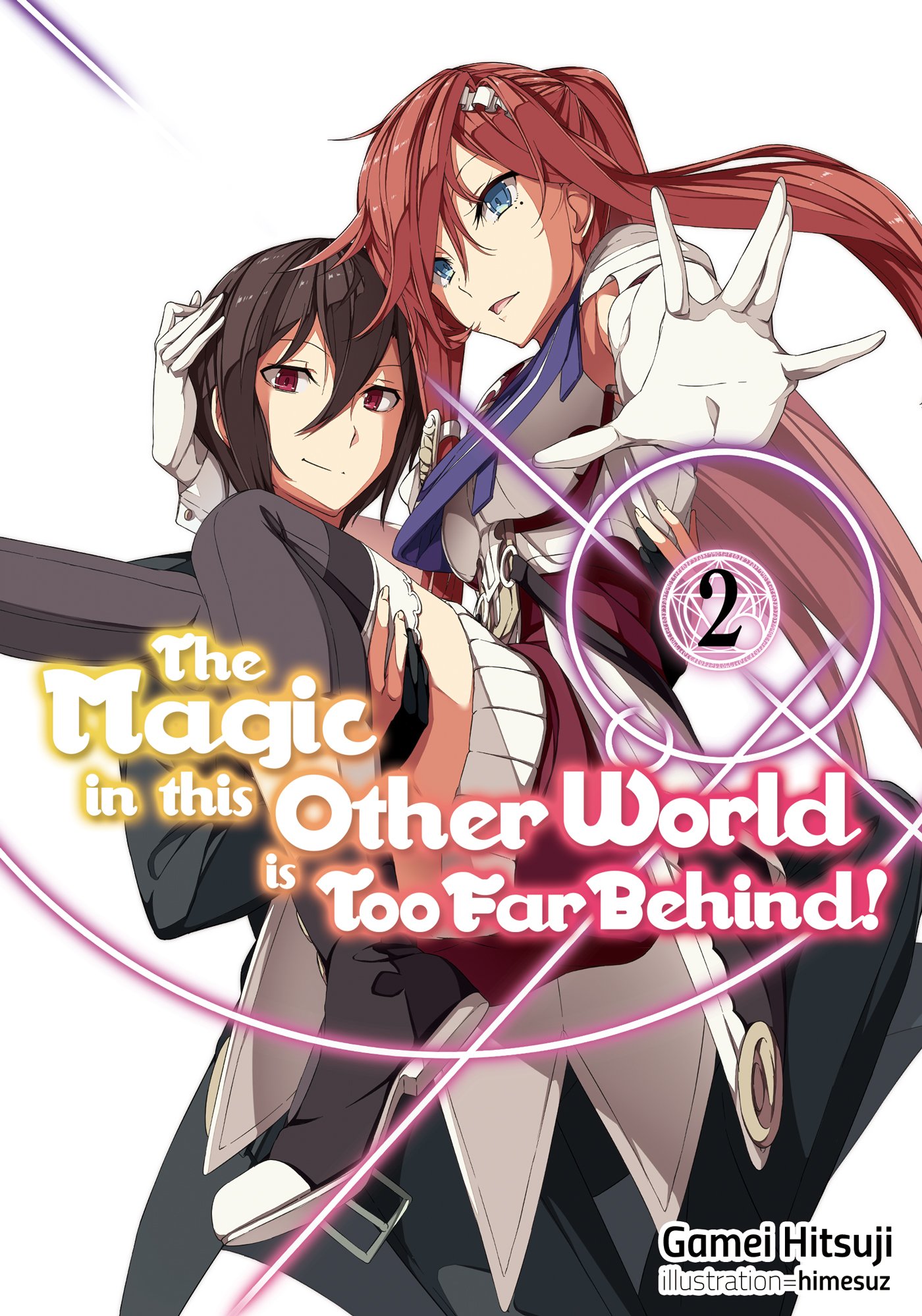 The Magic in this Other World is Too Far Behind! - Volume 2 | Gamei Hitsuji The Magic in this Other World is Too Far Behind! - Volume 2 | Gamei Hitsuji