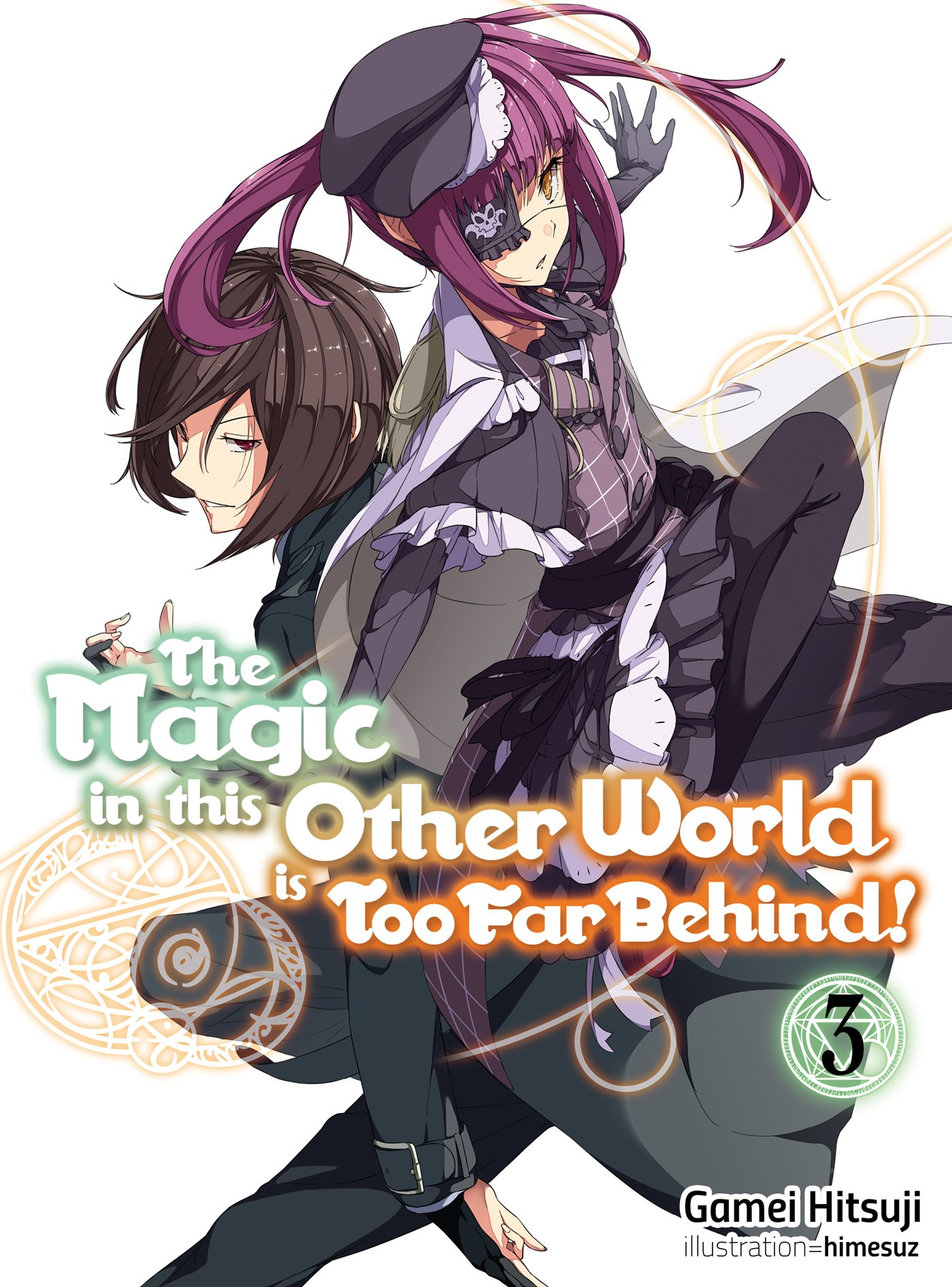 The Magic in this Other World is Too Far Behind! - Volume 3 | Gamei Hitsuji The Magic in this Other World is Too Far Behind! - Volume 3 | Gamei Hitsuji