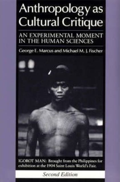 Anthropology as Cultural Critique | George E. Marcus, Michael M. J. Fischer Anthropology as Cultural Critique | George E. Marcus, Michael M. J. Fischer