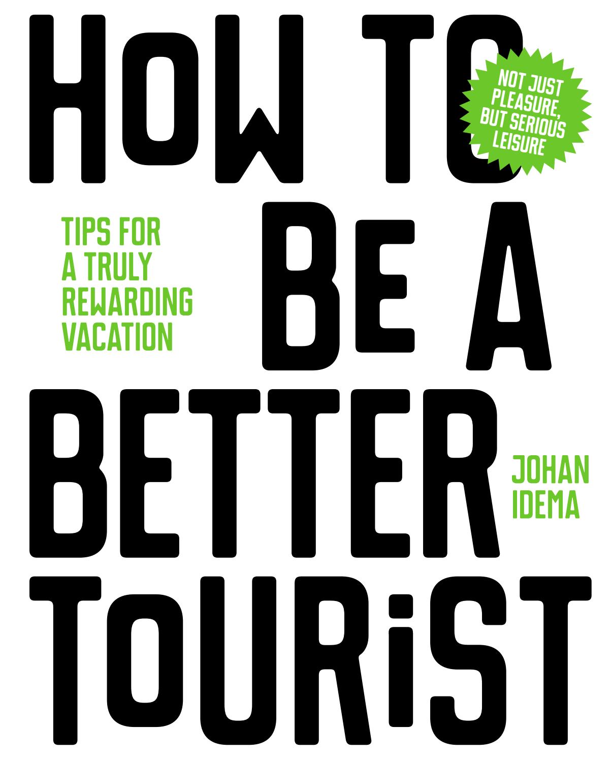 How to be a Better Tourist | Johan Idema