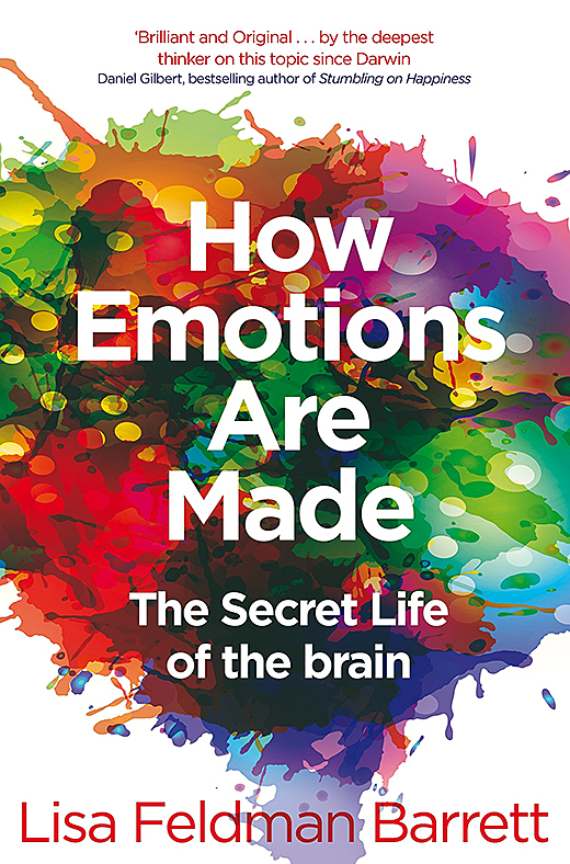 How Emotions Are Made - The Secret Life of the Brain | Lisa Feldman Barrett How Emotions Are Made - The Secret Life of the Brain | Lisa Feldman Barrett