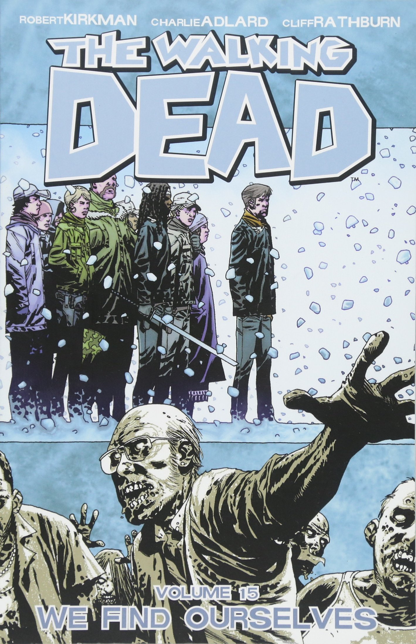 The Walking Dead Vol. 15 - We Find Ourselves | Robert Kirkman, Charlie Adlard, Cliff Rathburn The Walking Dead Vol. 15 - We Find Ourselves | Robert Kirkman, Charlie Adlard, Cliff Rathburn